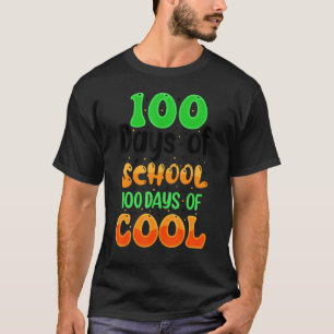 100 Days of School Quote Teachers Kids Cool 100th  T-Shirt