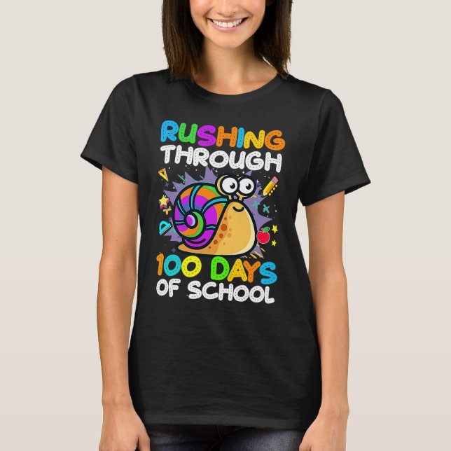 100 Days Of School Rushing Through Snail Pupil & S T-Shirt (Front)