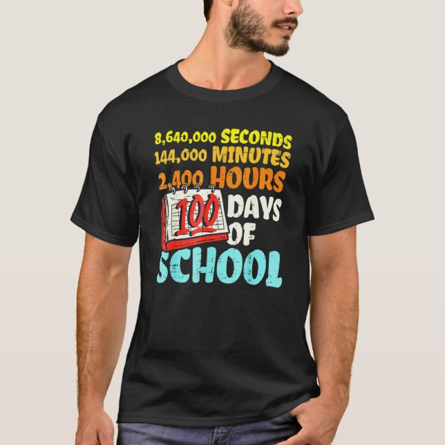 100 Days Of School Seconds Minutes Hours 100th Day T-Shirt (Front)