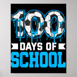 100 Days Of School Soccer Drip 100th Day Of School Poster