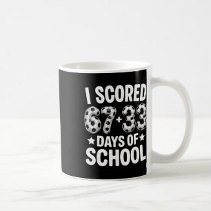 100 Days Of School Soccer Scored Six Seven 67+33 D Coffee Mug