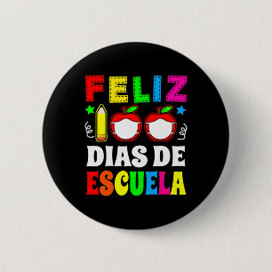 100 Days Of School Spanish Feliz 100 Dias De Escue 6 Cm Round Badge
