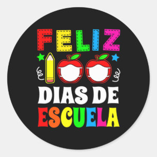 100 Days Of School Spanish Feliz 100 Dias De Escue Classic Round Sticker