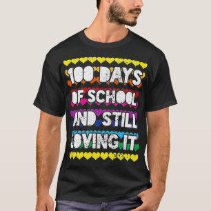 100 Days Of School Still Love It T-Shirt