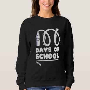 100 Days of School Teacher 100 days smarter Sweatshirt