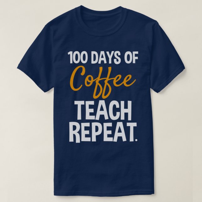 100 Days of School Teacher 100 Days T-Shirt (Design Front)