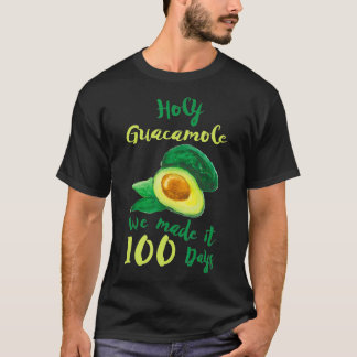 100 Days Of School Teacher Holy Guacamole Gift T-Shirt