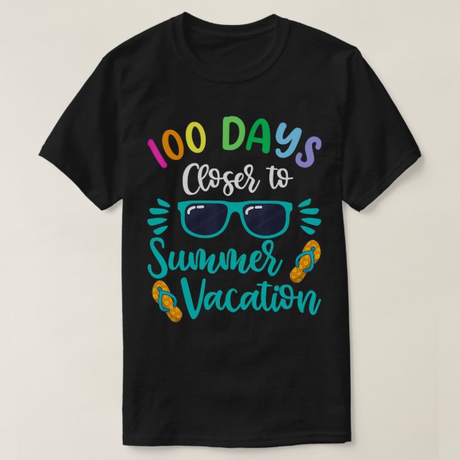 100 Days Of School Teacher  Kids Summer Vacation   T-Shirt (Design Front)