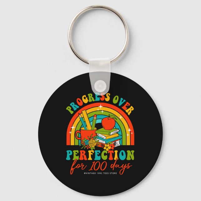 100 Days Of School Teacher Progress Over Perfectio Key Ring (Front)