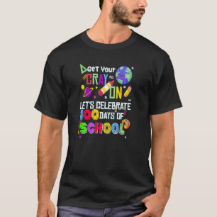 100 Days of School Teachers Get Your Crayon Let's T-Shirt