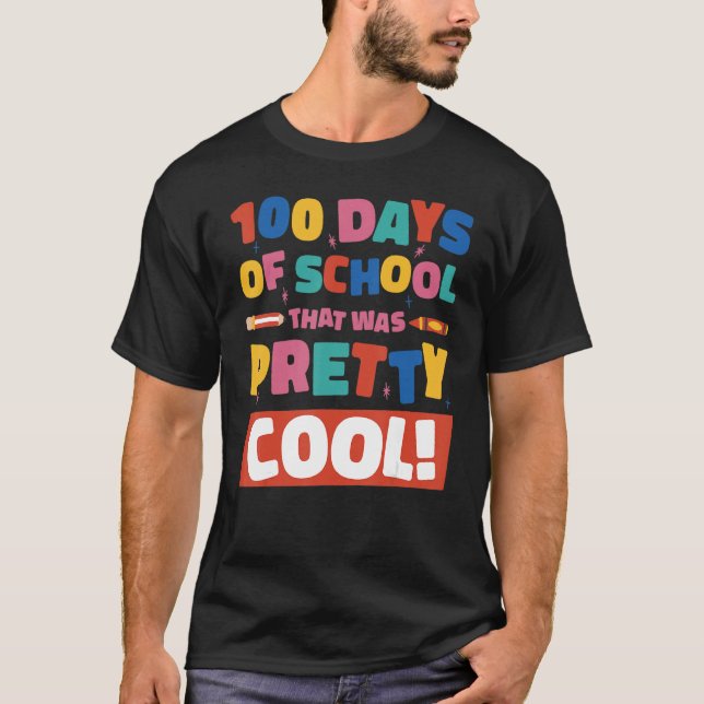 100 Days Of School That Was Pretty Cool Boys Girls T-Shirt (Front)