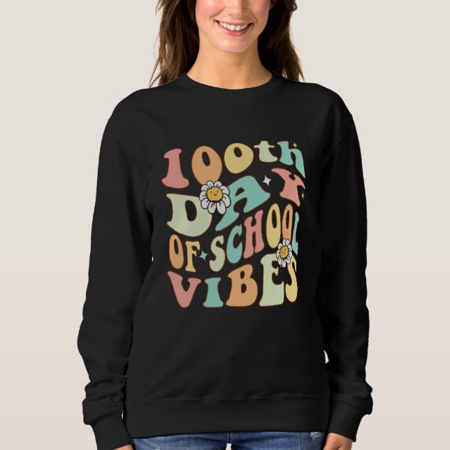 100 Days Of School Vibes 100th Day Of School Retro Sweatshirt (Front)