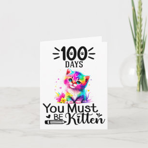 100 Days Of School You Must Be Kitten Cat 100 Days Card