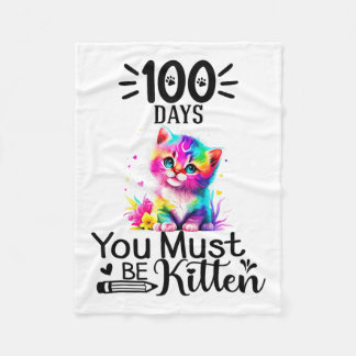 100 Days Of School You Must Be Kitten Cat 100 Days Fleece Blanket