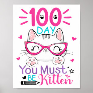 100 Days Of School You Must Be Kitten Cat 100 Days Poster