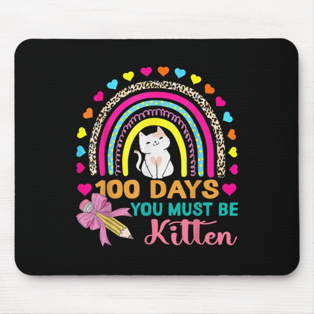 100 Days Of School You Must Be Kitten Cat 100th Mouse Pad (Front)