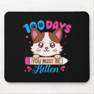 100 Days Of School You Must Be Kitten Cat Lover Te Mouse Pad
