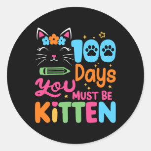 100 Days Of School You Must Be Kitten Me Cat Lover Classic Round Sticker