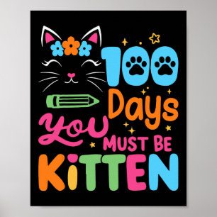 100 Days Of School You Must Be Kitten Me Cat Lover Poster