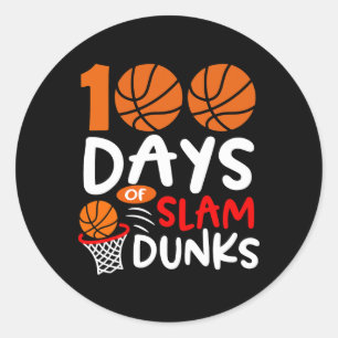 100 Days Of Slam Dunks Bysketbyll Fun 100th Day Of Classic Round Sticker