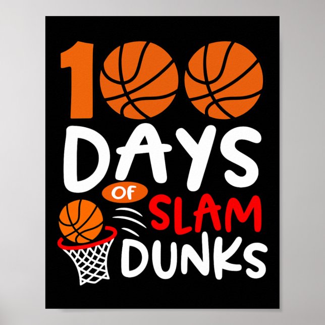 100 Days Of Slam Dunks Bysketbyll Fun 100th Day Of Poster (Front)