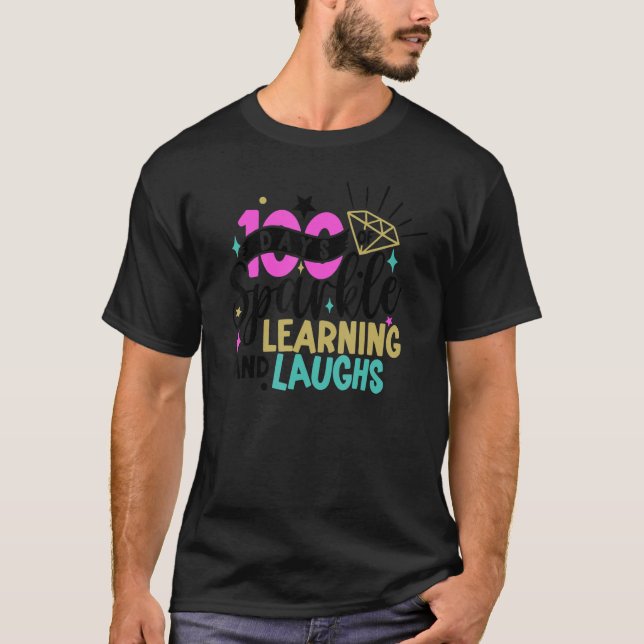 100 Days of Sparkle Learning and Laughs 100th Day  T-Shirt (Front)