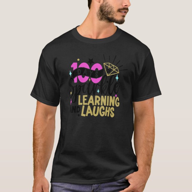 100 Days of Sparkle Learning and Laughs 100th Day  T-Shirt (Front)