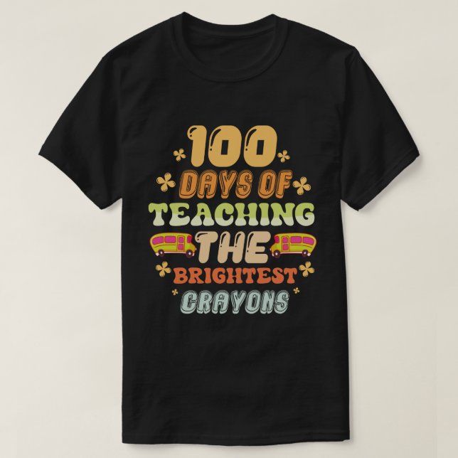 100 days of teaching brightes crayons T-Shirt (Design Front)