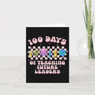 100 Days Of Teaching Future Leaders Groovy Teacher Card