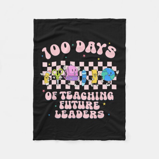 100 Days Of Teaching Future Leaders Groovy Teacher Fleece Blanket (Front)