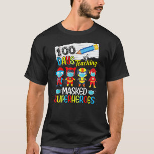 100 Days of Teaching Masked Superheroes funny T-Shirt