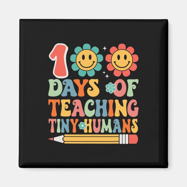 100 Days Of Teaching Tiny Humans Teacher Student  Magnet (Front)