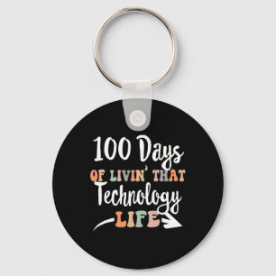 100 Days Of Technology 100th Day Of School For Tec Key Ring