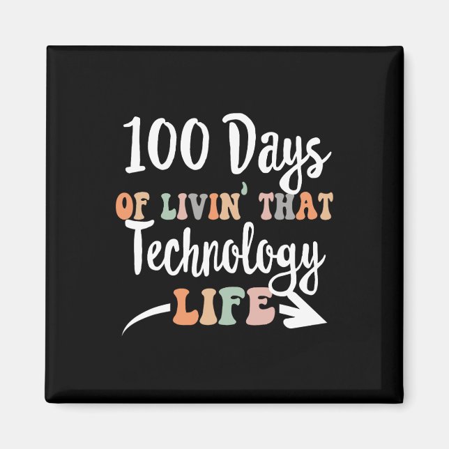 100 Days Of Technology 100th Day Of School For Tec Magnet (Front)