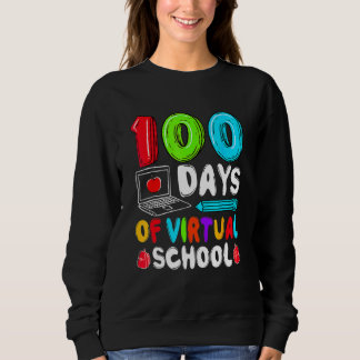 100 Days Of Virtual School Funny 100th Day Of Scho Sweatshirt