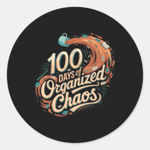 100 Days Organised Chaos Funny Teacher Celebration Classic Round Sticker