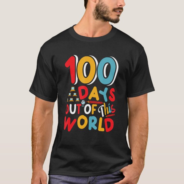 100 Days Out Of This World  Student Teacher T-Shirt (Front)