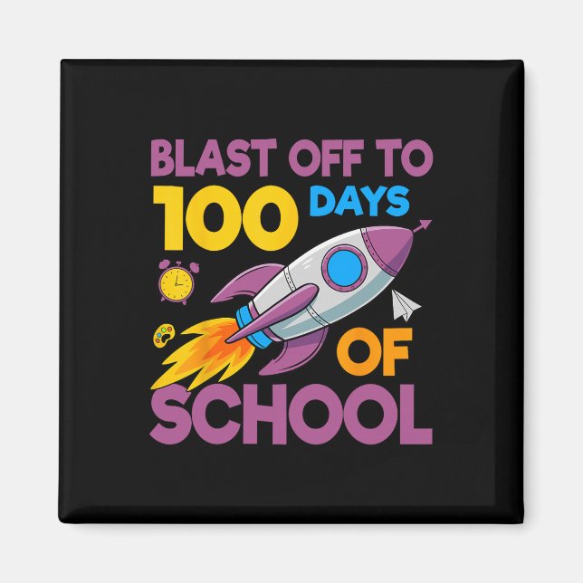 100 Days School Blast Off Rocket Space Kids Studen Magnet (Front)