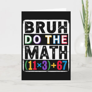 100 Days School Math Equation Bruh Do The Math 100 Card