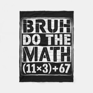 100 Days School Math Equation Bruh Do The Math 100 Fleece Blanket