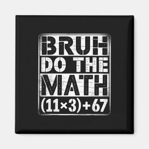 100 Days School Math Equation Bruh Do The Math 100 Magnet