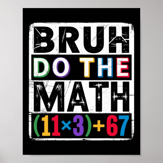 100 Days School Math Equation Bruh Do The Math 100 Poster (Front)