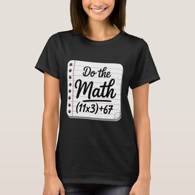 100 Days School Math Equation Do The Math 100 Funn T-Shirt (Front)