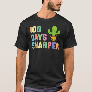 100 Days Sharper Cactus Teacher Happy 100th Day Of T-Shirt