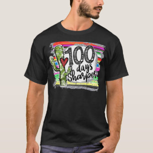 100 Days Sharper Cactus Teacher Happy 100th Day Of T-Shirt
