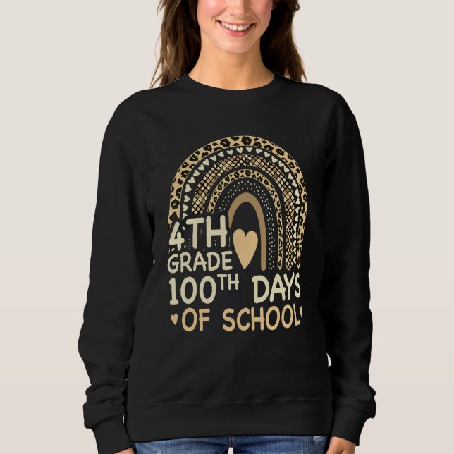 100 Days Smarter Cute 100th Day Of 4th Grade Rainb Sweatshirt (Front)