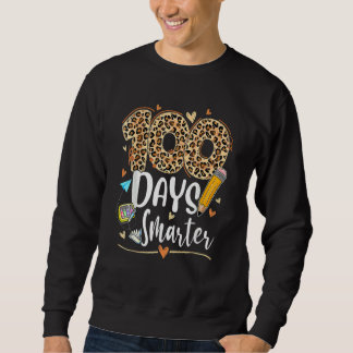 100 Days Smarter Leopard Happy 100th Day Of School Sweatshirt