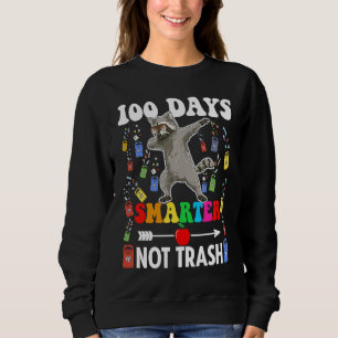100 Days Smarter Not Trash  Dabbing Raccoon School Sweatshirt