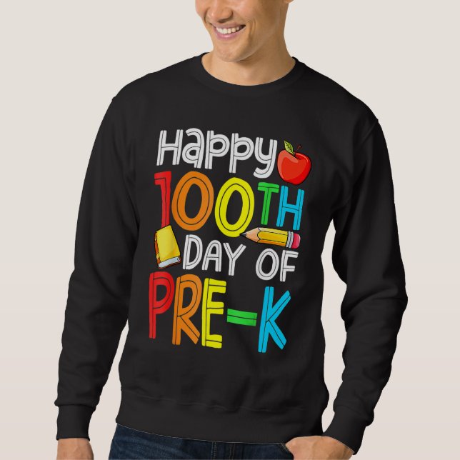 100 Days Smarter Pre-K Happy 100th Day Of School P Sweatshirt (Front)