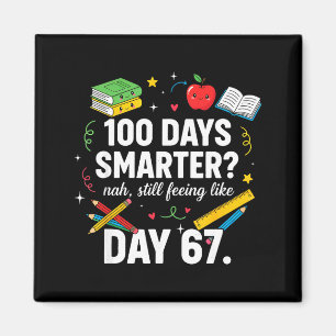 100 Days Smarter Still Feeling Like Day 67 Meme Fu Magnet